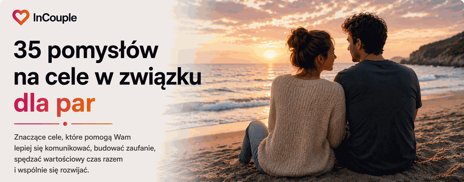 35 pomysłów na cele w związku dla par